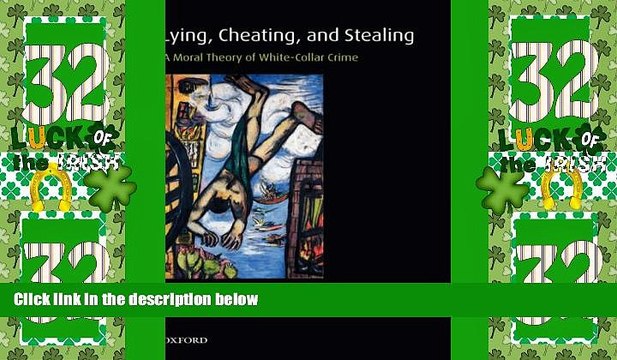 DOWNLOAD FREE E-books Lying, Cheating, and Stealing: A Moral Theory of White-Collar Crime (Oxford
