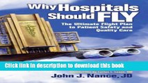 Books Why Hospitals Should Fly: The Ultimate Flight Plan to Patient Safety and Quality Care Free