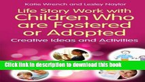 Ebook Life Story Work with Children Who are Fostered or Adopted: Creative Ideas and Activities