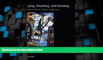 Free Full [PDF] Downlaod  Lying, Cheating, and Stealing: A Moral Theory of White-Collar Crime