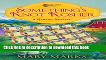 Ebook Something s Knot Kosher (A Quilting Mystery) Full Online