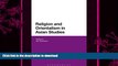 READ book  Religion and Orientalism in Asian Studies  FREE BOOOK ONLINE