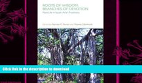 READ book  Roots of Wisdom, Branches of Devotion: Plant Life in South Asian Traditions  FREE