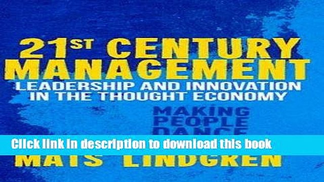 [Read PDF] 21st Century Management: Leadership and Innovation in the Thought Economy (Palgrave