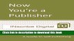 Ebook Now You re a Publisher: A Guide to Self-Publishing (INscribe Digital INsights Book 1) Free