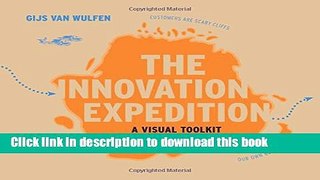 Books The Innovation Expedition: A Visual Toolkit to Start Innovation Free Online