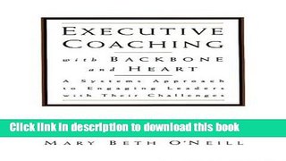 Ebook Executive Coaching with Backbone and Heart: A Systems Approach to Engaging Leaders with