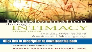 Books Transformation through Intimacy, Revised Edition: The Journey toward Awakened Monogamy Free