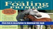 Ebook The Foaling Primer: A Step-by-Step Guide to Raising a Healthy Foal Full Online