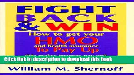 [Read PDF] Fight Back and Win: How to Get HMOs and Health Insurance to Pay Up Ebook Online