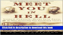 PDF  Meet You in Hell: Andrew Carnegie, Henry Clay Frick, and the Bitter Partnership That Changed