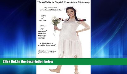 Read hereHillbilly to English Translation Dictionary