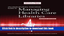 Ebook The Medical Library Association Guide to Managing Health Care Libraries, 2nd Edition Free