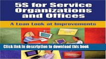 Books 5s for Service Organizations and Offices: A Lean Look at Improvements Free Online