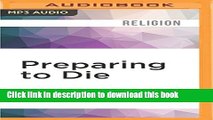 Ebook Preparing to Die: Practical Advice and Spiritual Wisdom from the Tibetan Buddhist Tradition