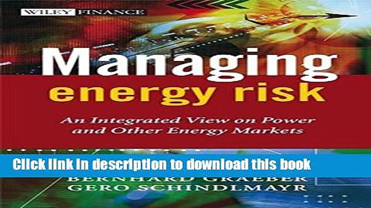 [Read PDF] Managing Energy Risk: An Integrated View on Power and Other Energy Markets Download