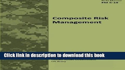[Read PDF] Field Manual FM 5-19 Composite Risk Management August 2006 Download Online