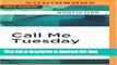Ebook Call Me Tuesday: Based on a True Story Full Download
