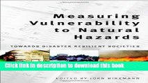 [Read PDF] Measuring Vulnerability to Natural Hazards: Towards Disaster Resilient Societies