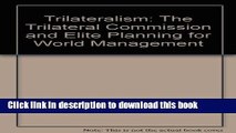 [Read PDF] Trilateralism: The Trilateral Commission and Elite Planning for World Management