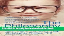 Ebook The Philosophy of Childing: Unlocking Creativity, Curiosity, and Reason through the Wisdom