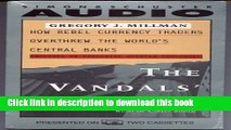[Read PDF] Vandals  Crown: How Rebel Currency Traders Overthrew the World s Central Banks Download