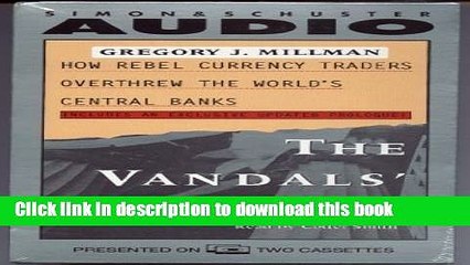 下载视频: [Read PDF] Vandals  Crown: How Rebel Currency Traders Overthrew the World s Central Banks Download