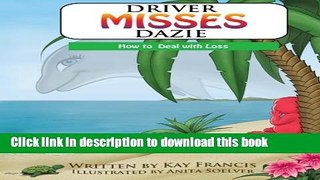 Ebook Driver Misses Dazie: A Story About Loss (An ItsIt Edutainment Book for Children) (The ItsIt