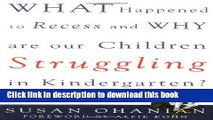 Ebook What Happened to Recess and Why Are Our Children Struggling in Kindergarten? Full Online