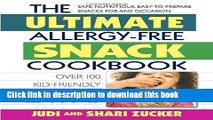 [Read PDF] The Ultimate Allergy-Free Snack Cookbook: Delicious No-Sugar-Added Recipes for the
