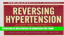 Ebook Reversing Hypertension: A Vital New Program to Prevent, Treat, and Reduce High Blood