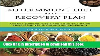 [Read PDF] Autoimmune Diet And Recovery Plan: A Simple Guide to Autoimmune Disease, How to Know if