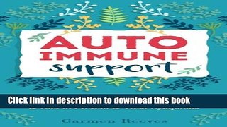 [Read PDF] Autoimmune Support: A Guide to Autoimmune Disease   Healing with Medicinal Herbs,