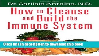 [Read PDF] How to Cleanse and Build the Immune System Ebook Online