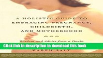 Books A Holistic Guide To Embracing Pregnancy, Childbirth, And Motherhood Free Online