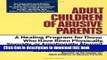 Books Adult Children of Abusive Parents: A Healing Program for Those Who Have Been Physically,