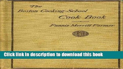 Download  The Boston cooking-school cook book,: By Fannie Merritt Farmer  {Free Books|Online