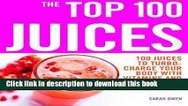 Books The Top 100 Juices: 100 Juices to Turbo-charge Your Body with Vitamins and Minerals Full