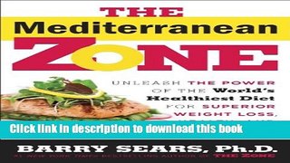 Books The Mediterranean Zone: Unleash the Power of the World s Healthiest Diet for Superior Weight