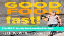 Ebook Good Food--Fast!: Deliciously Healthy Gluten-Free Meals for People on the Go Full Download