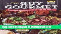 Books Guy Gourmet: Great Chefs  Best Meals for a Lean   Healthy Body Full Online