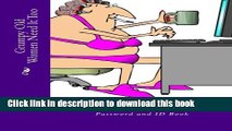 PDF  Grumpy Old Women Need It Too: Large Print Internet Password and ID Book (Large Print Address