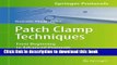 Books Patch Clamp Techniques: From Beginning to Advanced Protocols (Springer Protocols Handbooks)