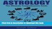 Ebook Astrology: The Ultimate Comprehensive Guide on Reading Horoscope Symbols and Zodiac Signs