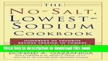 Ebook The No-Salt, Lowest-Sodium Cookbook: Hundreds of Favorite Recipes Created to Combat