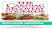 Books The Cardiac Recovery Cookbook: Heart-Healthy Recipes for Life After Heart Attack or Heart