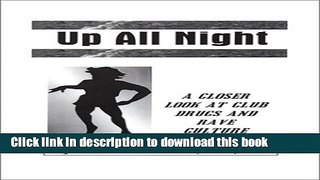 Ebook Up All Night: A Closer Look At Club Drugs and Rave Culture Free Online