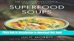 Books Superfood Soups: 100 Delicious, Energizing   Plant-based Recipes Full Online