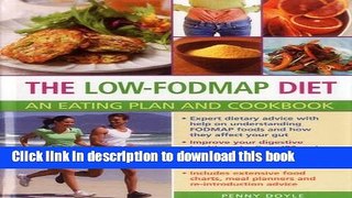 Ebook The Low-Fodmap Diet: An Eating Plan and Cookbook: Expert Dietary Advice With Help On