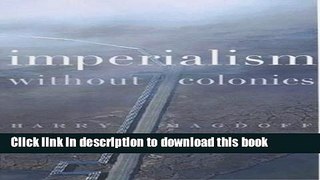 [Read PDF] Imperialism Without Colonies Download Free